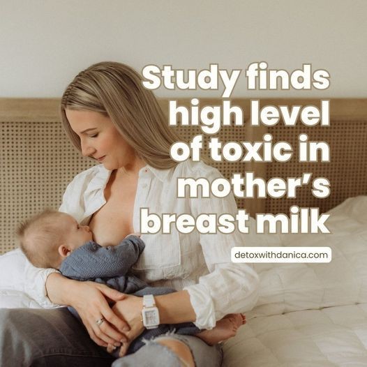 High Level of Toxicity in Mother's Breastmilk?