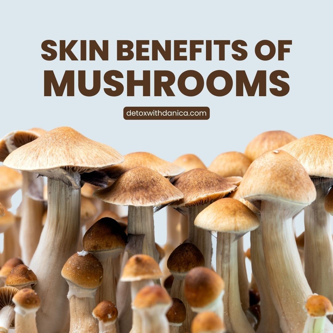 SKIN BENEFITS OF MUSHROOMS