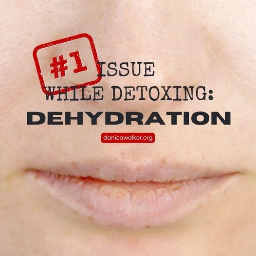 No. 1 Issue While Detoxing: Dehydration